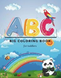 Abc coloring book |Big Fun Coloring Book for Toddlers Ages 2-4 Years| Animals, Birds, Vehicles, Fruits & Alphabets|: Book and Coloring Pages | Preschool Fun Workbook