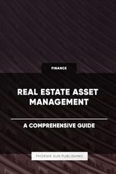Real Estate Asset Management - A Comprehensive Guide