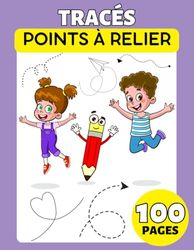 Livre de Points à Relier, de Tracés et de Coloriage Facile pour Tout-Petits: 100 pages pour les enfants (filles et garçons) de 1 à 3 ans, 2 à 4 ans: ... Tracer et apprendre les premiers chiffres!