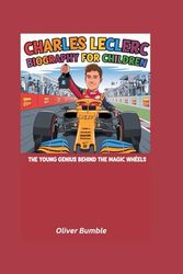 Charles Leclerc Biography for Children: The Young Genius Behind the Magic Wheels