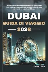 DUBAI GUIDA DI VIAGGIO 2026: Scopri il meglio della scintillante metropoli degli Emirati Arabi Uniti con meraviglie moderne, tesori culturali, fughe nel deserto ed esperienze di lusso.
