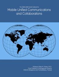 The 2025-2030 World Outlook for Mobile Unified Communications and Collaborations