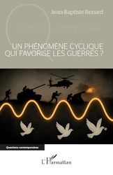 Un phénomène cyclique qui favorise les guerres ?