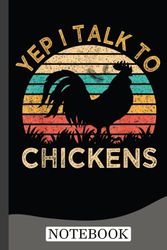 Yep I Talk To Chickens Vintage Funny Chicken Farmer Notebook