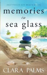 Memories in Sea Glass: Driftwood Key Beach Reads 2