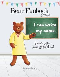 Bear Funbook Presents I Can Write My Name Emilia’s Personalized Letter Tracing Workbook
