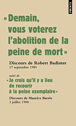 Demain Vous Voterez L'Abolition de La Peine de Mort . Discours Du Garde Des Sceaux Robert Badinter Devant L'Assembl'e Nationale, 17 Septembre 1981: ... y a lieu de recourir à la peine exemplaire"""