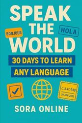 Speak The World: 30 days to learn ANY language