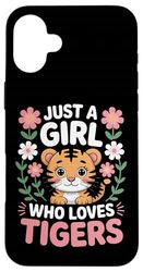 Just A Girl Who Loves Tigers Save Wild Cats Fans Case for iPhone 16 Plus