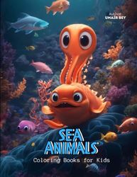 A to Z All Sea Animals: Coloring Book for Kids Age 4 to 8: Coloring Book for Kids, 52 Pages, Ideas for Mom, Dad, Kid