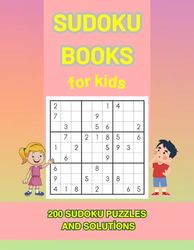 Sudoku Adventure for Kids 200 Brain-Boosting Puzzles with Solutions (Ages 6-12): Fun 9x9 Puzzles, Table of Contents and Complete Solutions - A Smart ... That Improves Focus, Logic and Confidence