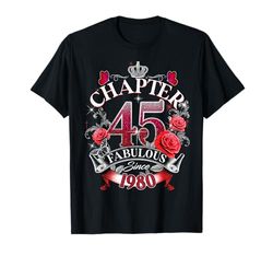 Womens Chapter 45 Fabulous Since 1980 45th Birthday Queen Maglietta