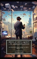 Brug af Meta Quest 3 på arbejdspladsen: En sindssygt enkel guide til Meta Quest 3