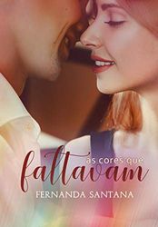 As cores que faltavam (Portuguese Edition)