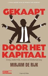 Gekaapt door het kapitaal: Zorg, onderwijs, wonen en kinderopvang