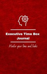 Executive TIME BOX Journal (RED): Tools to set your priorities and get the tasks done