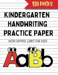 Kindergarten handwriting practice paper with dotted lines for kids: 120 Blank paper with Wide lines for Students Learning to Write Letters