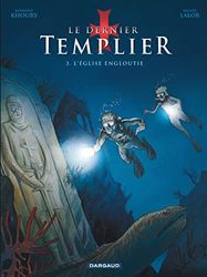 Le Dernier Templier - Saison 1 - Tome 3 - L'Église engloutie