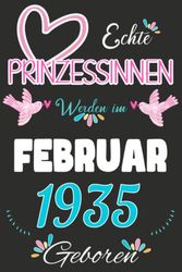 NOTIZBUCH, Echte Prinzessinnen werden im Februar 1935 Geboren: Notizbuch als lustiges Geschenk zum Geburtstag, Geschenk zum 88. für Männer und Frauen, ... Geburtstags die im Lockdown Geburtstag hatten