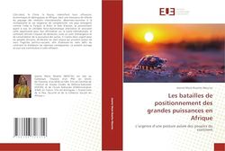 Les batailles de positionnement des grandes puissances en Afrique: L’urgence d’une posture avisée des peuples du continent