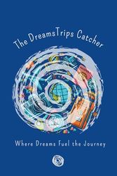 THE DREAMSTRIPS CATCHER: Where Dreams Fuel the Journey -A special travel planner