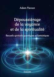 Dépoussiérage de la voyance et de la spiritualité