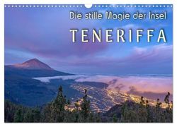 Die stille Magie der Insel Teneriffa (Wandkalender 2026 DIN A3 quer), CALVENDO Monatskalender: Wundervolle Aufnahmen einzigartiger Perspektiven der Insel Teneriffa
