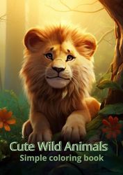 Simple coloring book - Cute WIld Animals: Cut Wild Animals