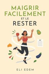 Maigrir facilement et le rester