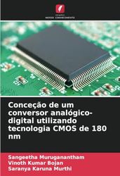 Conceção de um conversor analógico-digital utilizando tecnologia CMOS de 180 nm