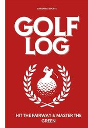Golf Log Classic Version: Boost your Golf experience with this classic golf logbook. Keep record of every detail of your rounds, stats, training, Yardage & more. Elevate Your Golf Game to New Heights