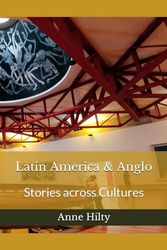 Latin America & Anglo: Stories across Cultures