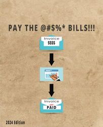 PAY THE @ $%* BILLS!!!