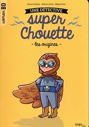 Une détective super chouette - tome 1 Les origines (1)