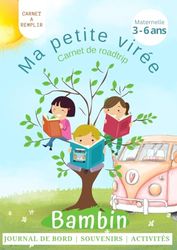 Ma petite virée - Carnet de voyage BAMBIN | De 3 à 6 ans inclus | Carnet d'activités | Jeux sur la route | Journal de bord: Un road trip en famille où ... se divertir, s'occuper et se souvenir