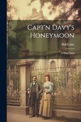 Capt'n Davy's Honeymoon: A Manx Yarn