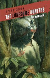 The Lonesome Hunters: The Wolf Child