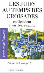 Les Juifs au temps des croisades: En Occident et en Terre sainte