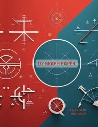 1/2 GRAPH PAPER: Math Notebook For Graphing (8 1/2 X 11 IN. 108 PAGES)