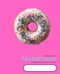 Composition Notebook 100 pages College Ruled 7.5 x 9.25 inch: Colorful Donut