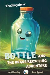 Bottle and the Brave Recycling Adventure: 1