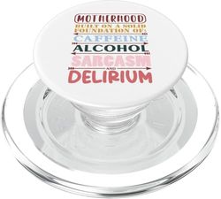 Motherhood Built On Caffeine Alcohol Sarcasm Delirium PopSockets PopGrip for MagSafe