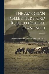 The American Polled Hereford Record (double Standard); Volume 1