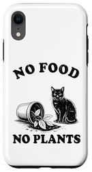 No Food No Plant Cat Lover Plant Kitten Funny Cat Coque pour iPhone XR