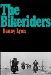 Danny Lyon The Bikeriders /anglais