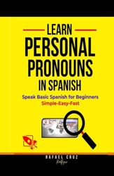 Learn Personal Pronouns in Spanish: Speak Basic Spanish for Beginners Simple-Easy- Fast