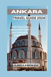 ANKARA TRAVEL GUIDE 2024: Local Connections: Responsible Travel and Community Engagement