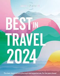 Lonely Planet's Best in Travel 2024 - anglais