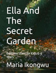 Ella And The Secret Garden: Bedtime Story for Kids 0-6 Years