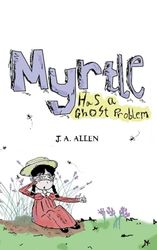 Myrtle Has a Ghost Problem